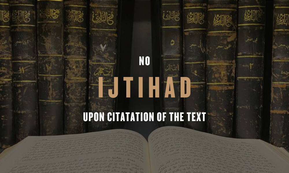 No Ijtihad Upon Citation of Text